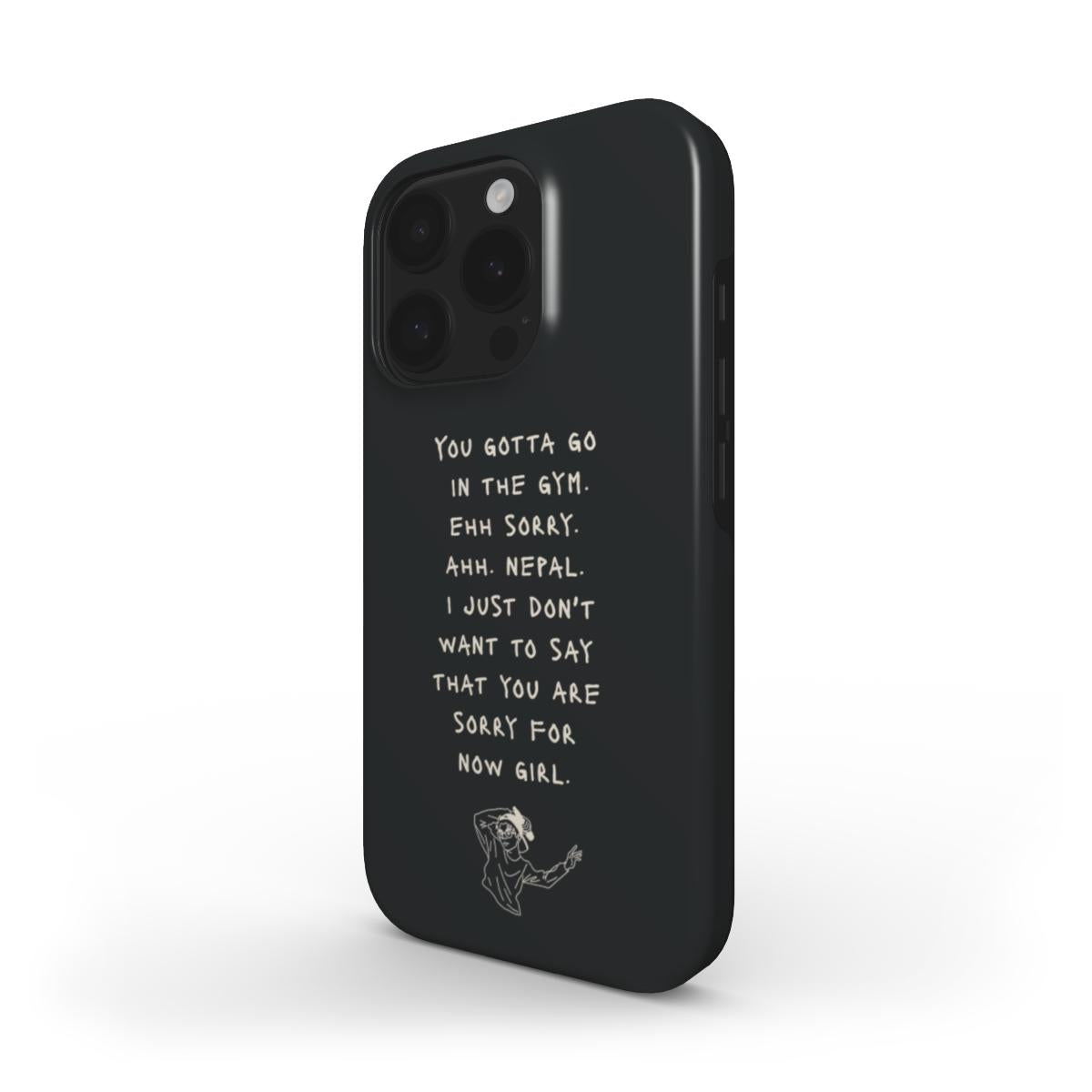YOU GOTTA GO (S) - Tough Phone Case (Black/Natural)
