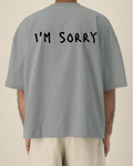 I'M SORRY (T-Shirt)