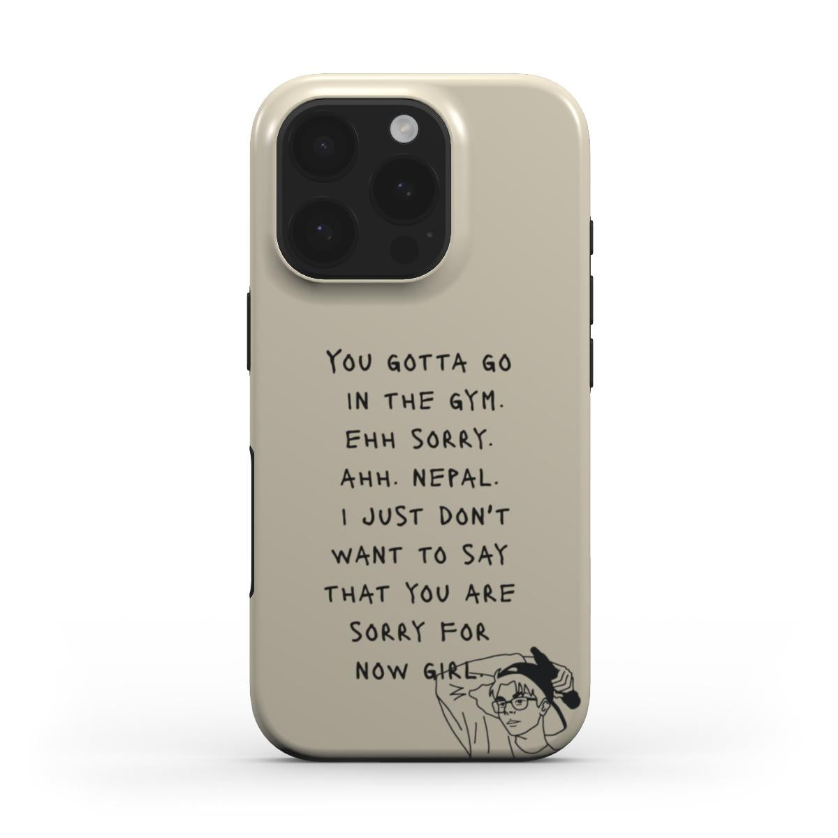YOU GOTTA GO - Tough Phone Case (Natural/Black)
